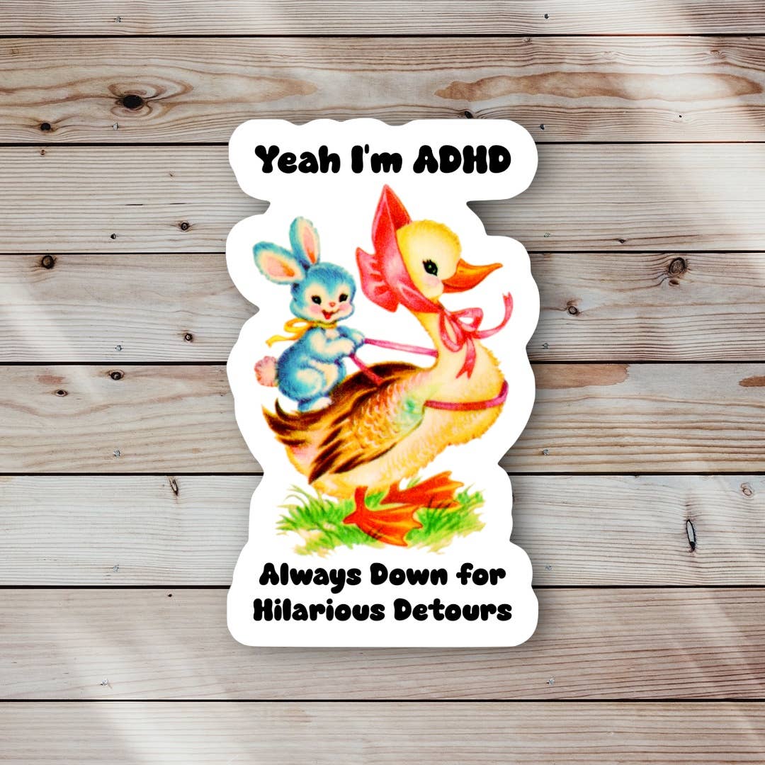 Yeah I am ADHD Sticker
