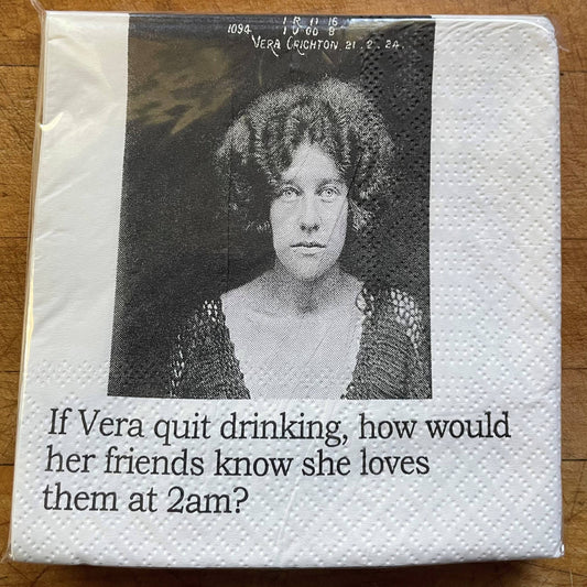 Big House Cocktail Napkins, If Vera quit drinking...