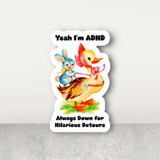 Yeah I am ADHD Sticker