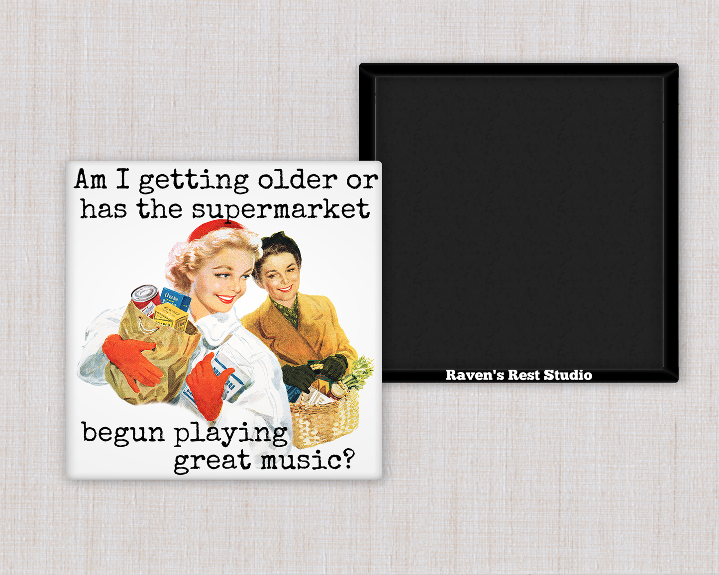 MAGNET. Am I Getting Older Or Has The Supermarket Begun...