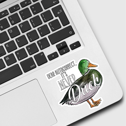 Autocorrect It’s Never Duck Sticker