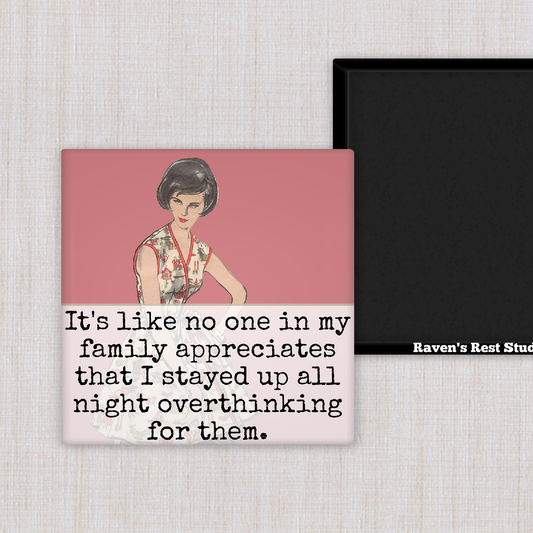 MAGNET. It's Like No One In My Family Appreciates...