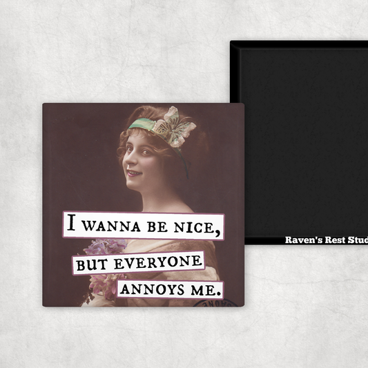 MAGNET. I Wanna Be Nice, But Everyone Annoys Me.