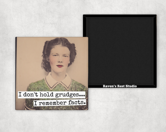 Funny Magnet. I Don't Hold Grudges... I Remember Facts.