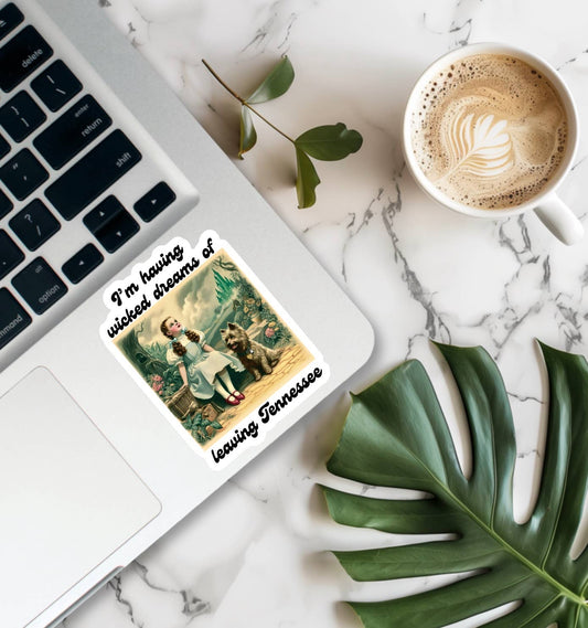 I’m Having Wicked Dreams of Leaving Tennessee Sticker