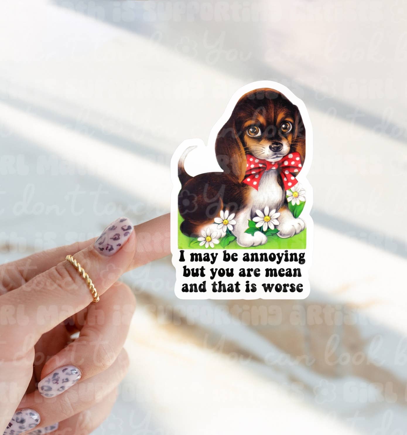 I May Be Annoying But You are Mean Dog Sticker