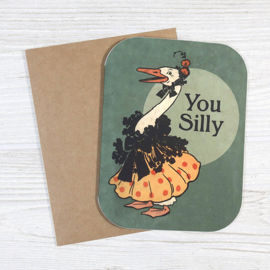You Silly (Goose) - Funny Just Because Card
