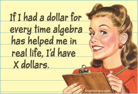 MAGNET: If I had a dollar for every time algebra has helped