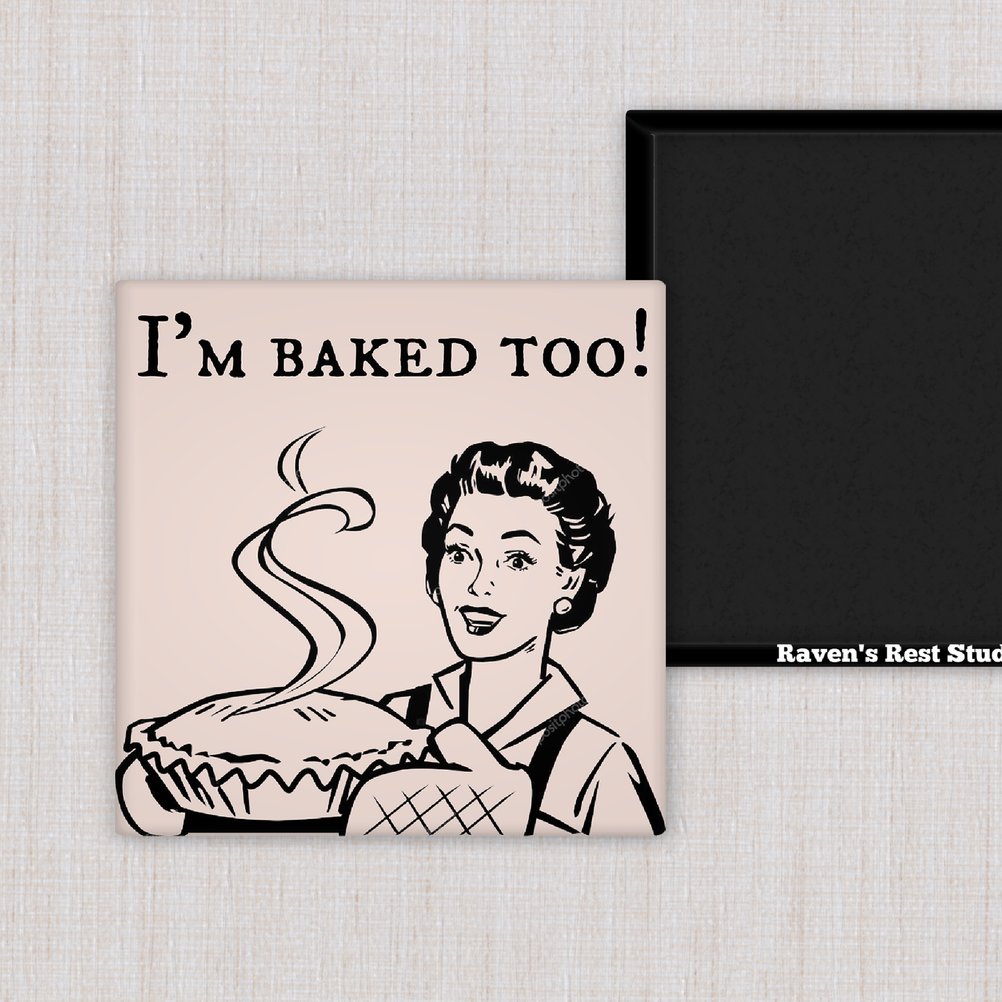 MAGNET. I'm Baked Too! funny fridge magnet