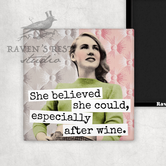 Magnet. She Believed She Could, Especially After Wine.