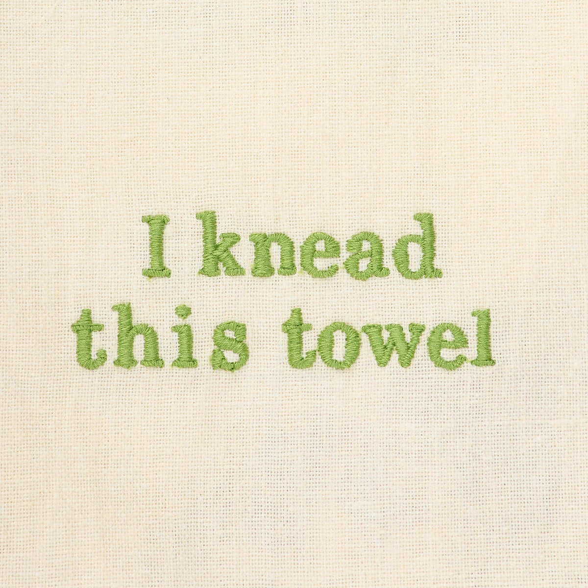 I Knead This Towel Kitchen Towel