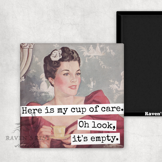 Magnet. Here Is My Cup of Care. Oh Look, It's Empty.