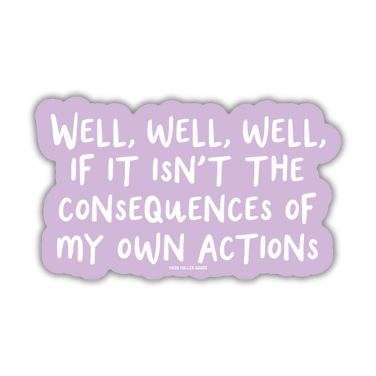 Consequences Funny Sticker
