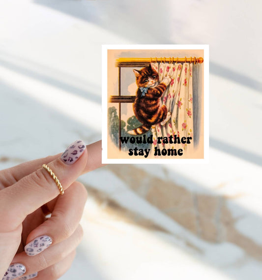 Would Rather Stay Home Cat Sticker