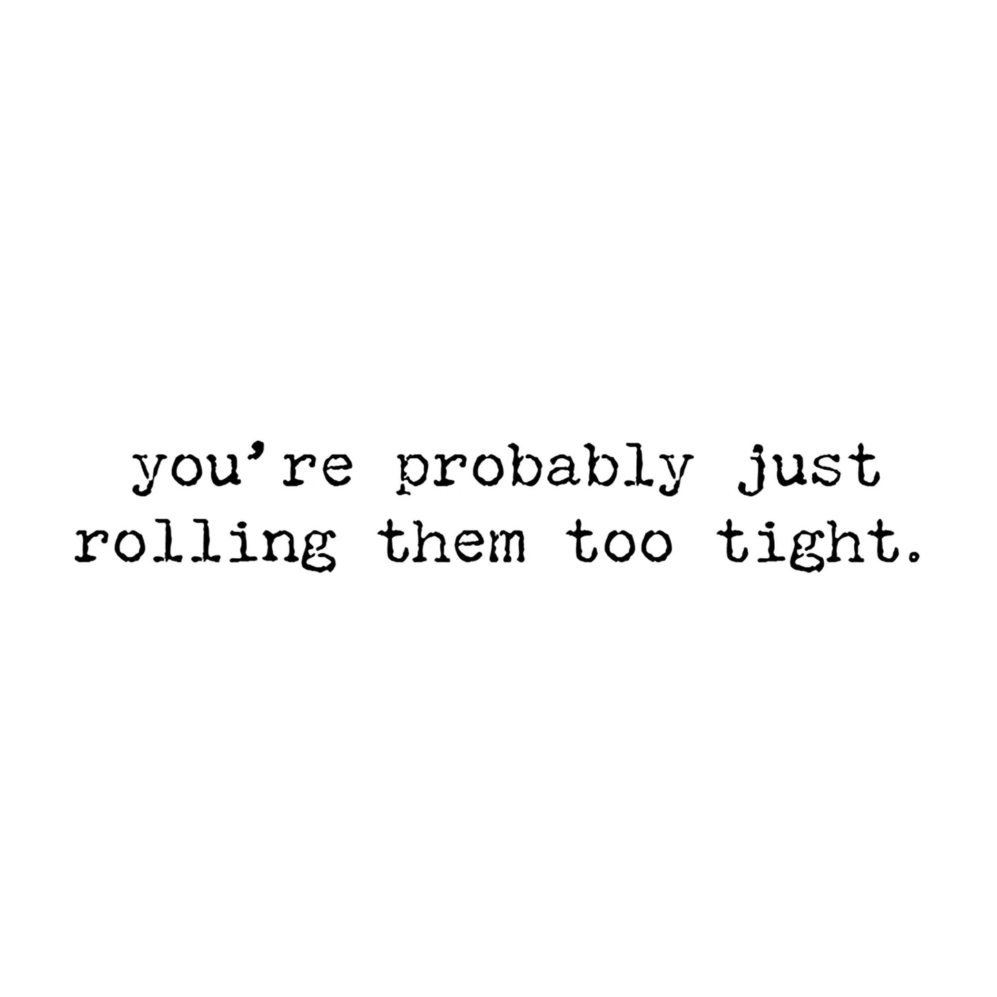 Too Tight Greeting Card