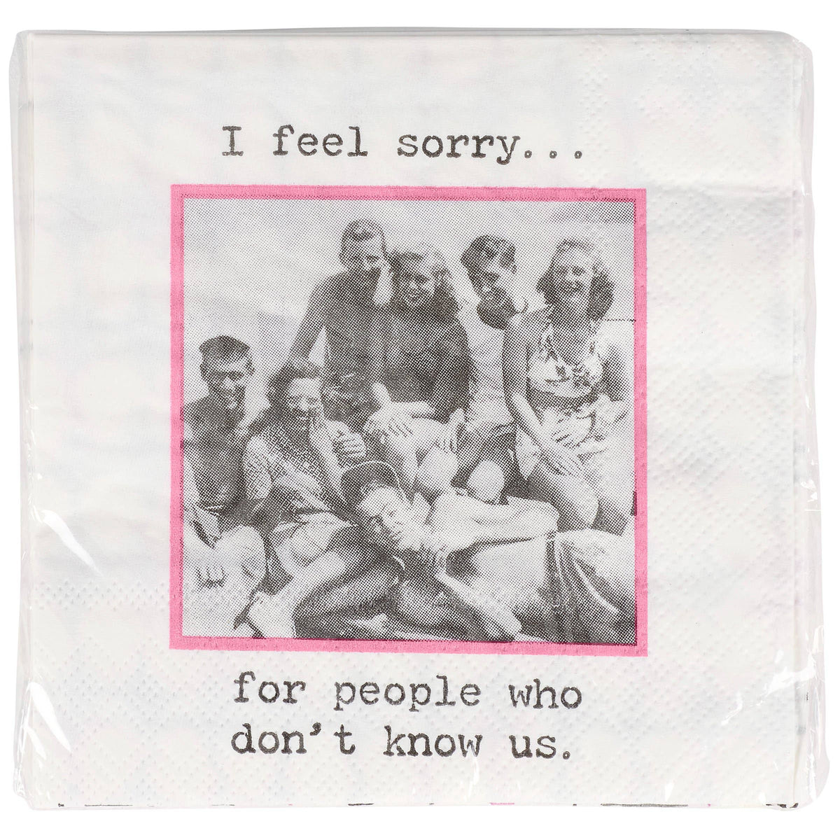 I Feel Sorry For People Beverage Napkin