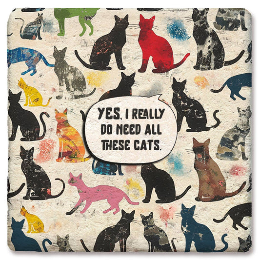 Coaster Yes I Really Do Need All These Cats Colorful: Limestone