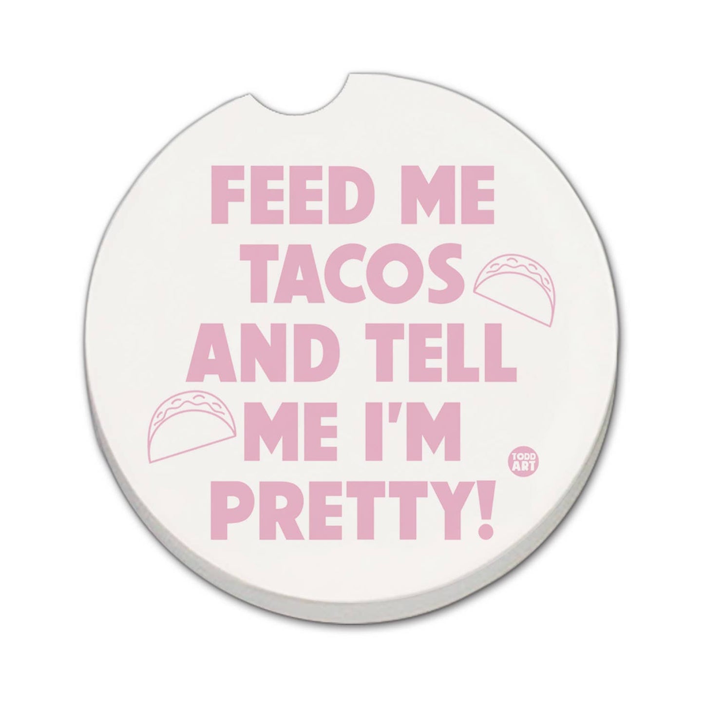 "Feed Me Tacos" Absorbent Stone Car Coaster 1pk