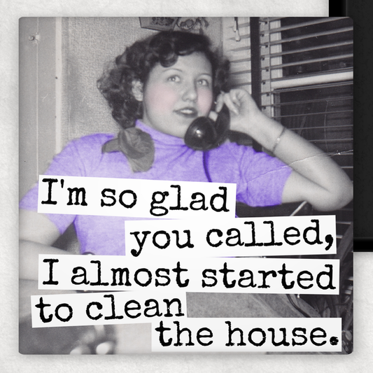 Funny Magnet. I'm So Glad You Called...