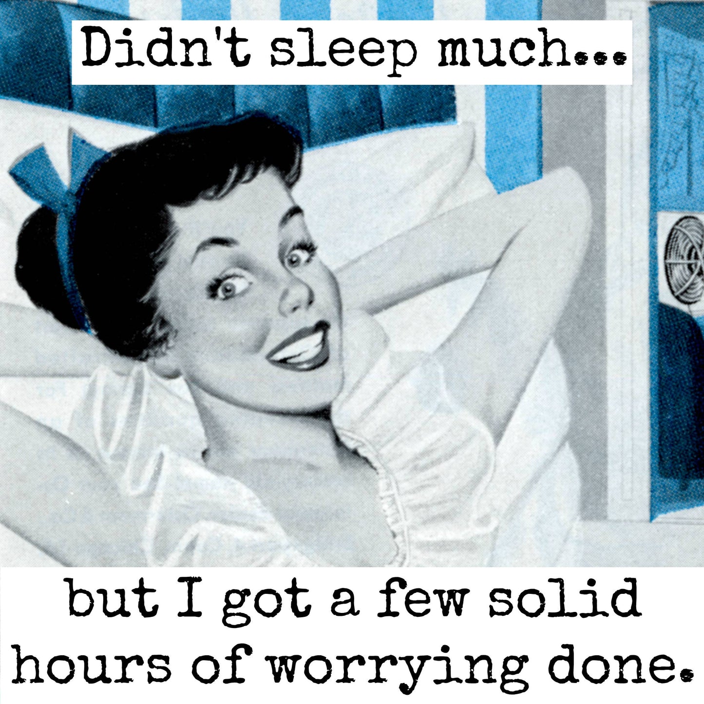 Fridge Magnet. Didn't Sleep Much...