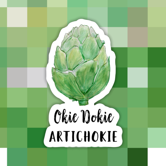 Okie Dokie Artichokie Sticker