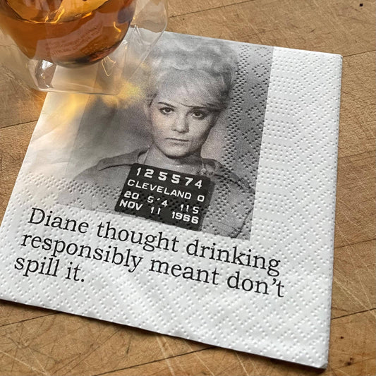 Big House Cocktail Napkins, Diane thought drinking...