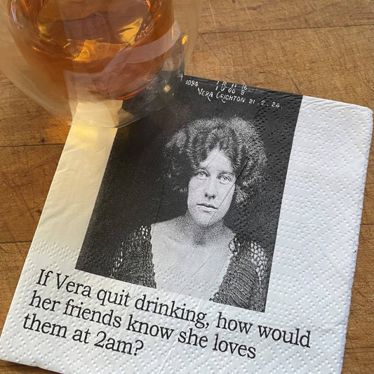 Big House Cocktail Napkins, If Vera quit drinking...