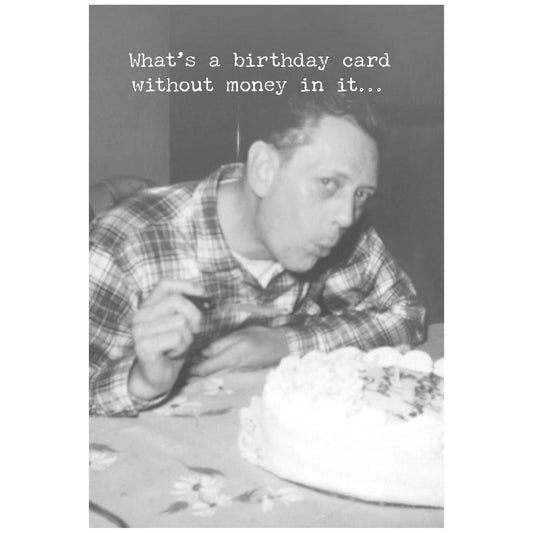 Birthday Card Without Money Greeting Card
