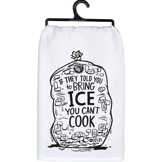 They Told You To Bring Ice Kitchen Towel