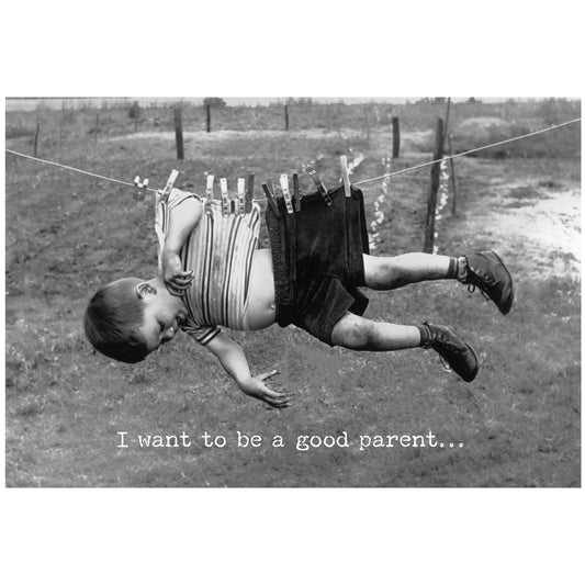 I Want To Be A Good Parent Greeting Card