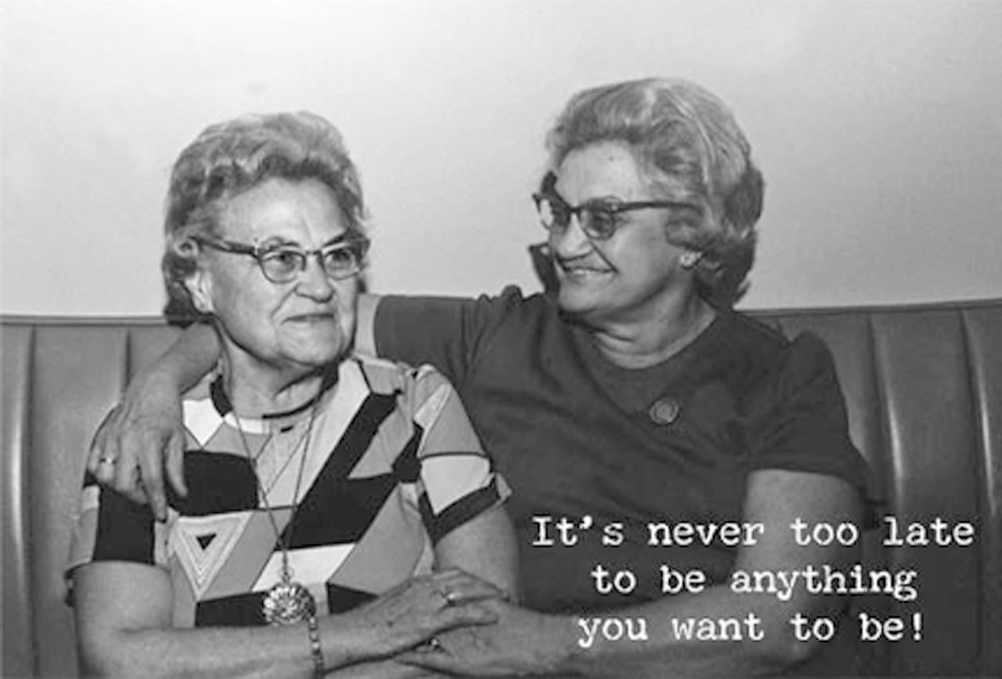 Never Too Late Greeting Card
