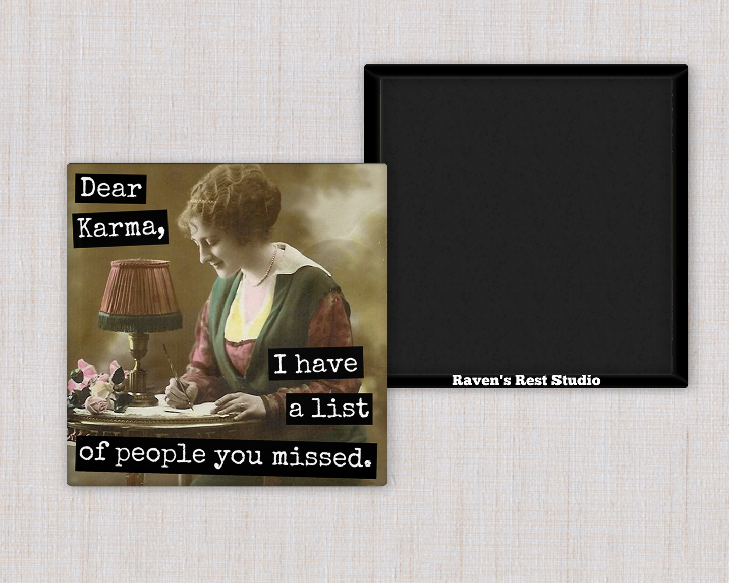MAGNET. Dear Karma, I Have a List of People You Missed.